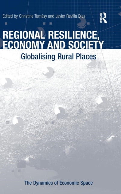 Book cover of: Regional Resilience, Economy and Society. By: Christine Tamásy