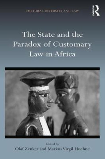 Book cover of: State and the Paradox of Customary Law in Africa. By: Markus Virgil Hoehne