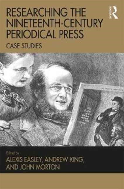 Book cover of: Researching the Nineteenth-Century Periodical Press. By: Alexis Easley