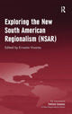 Book cover of: Exploring the New South American Regionalism (NSAR). By: Ernesto Vivares