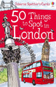 Book cover of: 50 Things to Spot in London. By: Rob Lloyd Jones