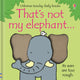 Book cover of: That's not my elephant.