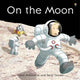 Book cover of: On the Moon. By: Anna Milbourne