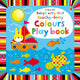 Book cover of: Baby's Very First touchy-feely Colours Play book