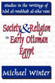 Book cover of: Society and Religion in Early Ottoman Egypt. By: Michael Winter