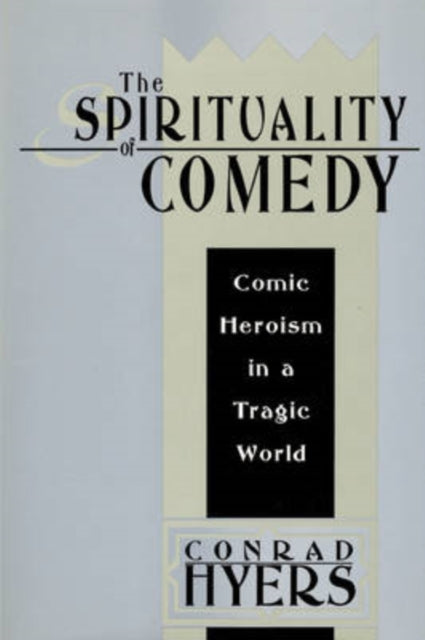 Book cover of: Spirituality of Comedy. By: Conrad Hyers