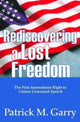 Book cover of: Rediscovering a Lost Freedom. By: Patrick Garry