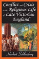 Book cover of: Conflict and Crisis in the Religious Life of Late Victorian England. By: Herbert Schlossberg