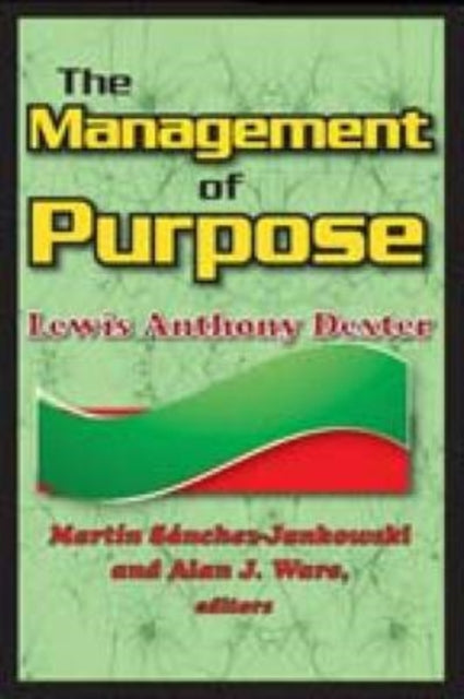 Book cover of: Management of Purpose. By: Lewis Anthony Dexter