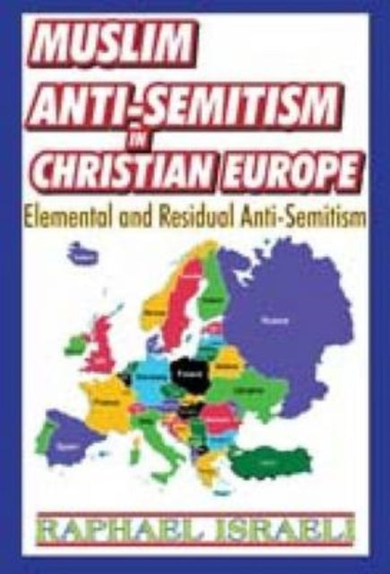 Book cover of: Muslim Anti-Semitism in Christian Europe. By: Raphael Israeli