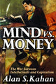 Book cover of: Mind vs. Money. By: Alan S. Kahan