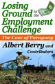Book cover of: Losing Ground in the Employment Challenge. By: R. Albert Berry