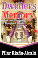 Book cover of: Dwellers of Memory. By: Pilar Riano-Alcala
