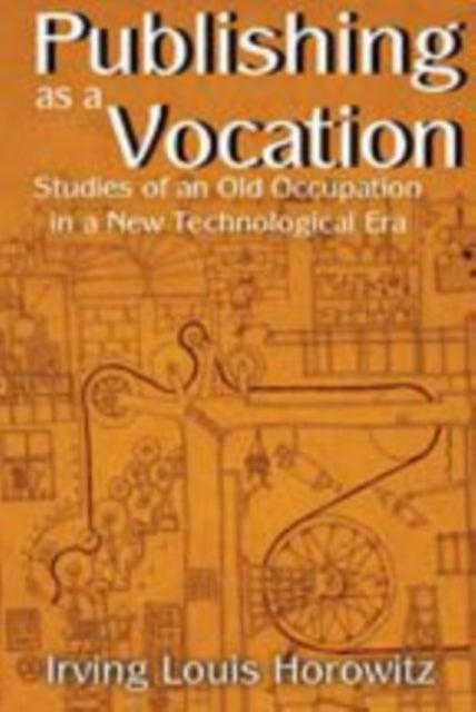 Book cover of: Publishing as a Vocation. By: Irving Louis Horowitz