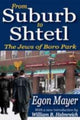 Book cover of: From Suburb to Shtetl. By: Egon Mayer
