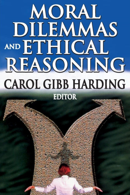 Book cover of: Moral Dilemmas and Ethical Reasoning. By: Carol Gibb Harding