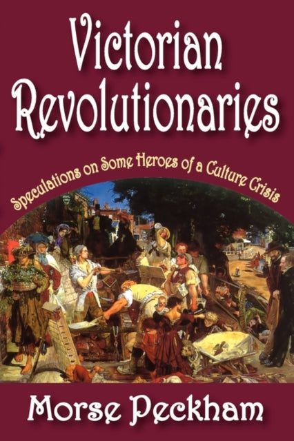 Book cover of: Victorian Revolutionaries. By: Morse Peckham