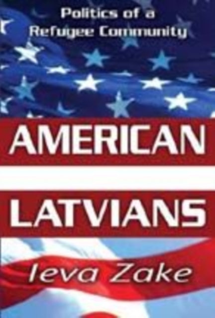 Book cover of: American Latvians. By: Ieva Zake