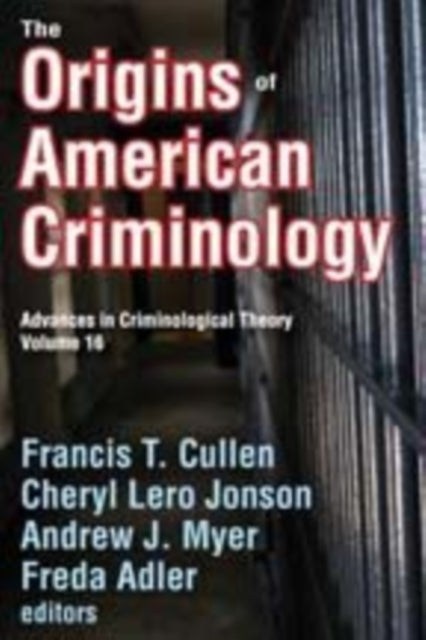 Book cover of: Origins of American Criminology. By: Everette E. Dennis, Asher Arian, Francis T. Cullen