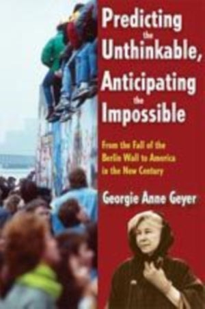 Predicting the Unthinkable, Anticipating the Impossible