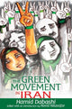 Book cover of: Green Movement in Iran. By: Hamid Dabashi