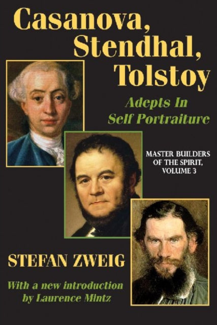 Book cover of: Casanova, Stendhal, Tolstoy: Adepts in Self-Portraiture. By: Stefan Zweig