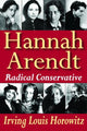 Book cover of: Hannah Arendt. By: Irving Louis Horowitz