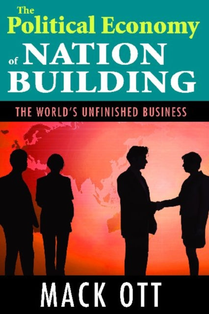 Book cover of: Political Economy of Nation Building. By: Mack Ott