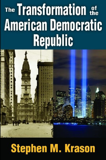 The Transformation of the American Democratic Republic