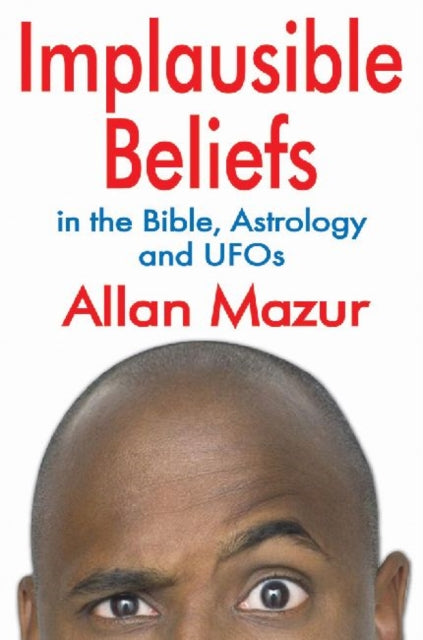 Book cover of: Implausible Beliefs. By: Allan Mazur