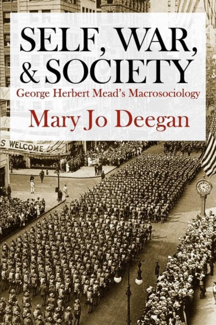 Book cover of: Self, War, and Society. By: Mary Jo Deegan
