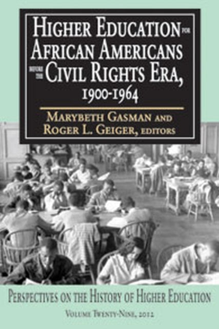 Book cover of: Higher Education for African Americans Before the Civil Rights Era, 1900-1964. By: Marybeth Gasman