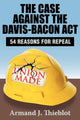 Book cover of: Case Against the Davis-Bacon Act. By: Armand J. Thieblot