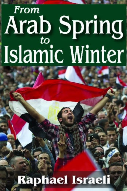 Book cover of: From Arab Spring to Islamic Winter. By: Raphael Israeli