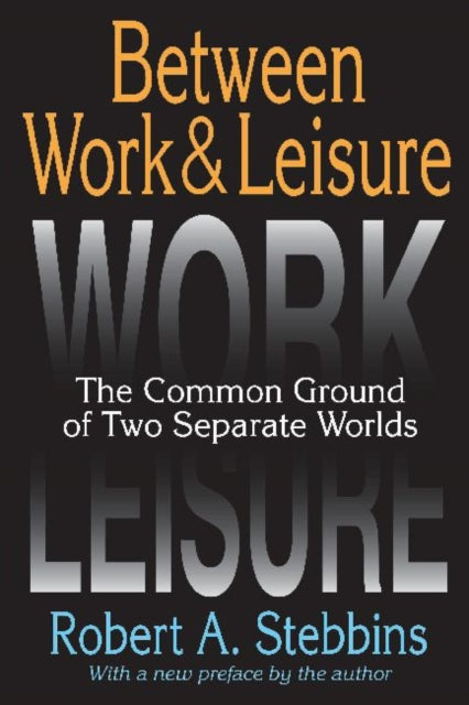 Book cover of: Between Work and Leisure. By: Robert A. Stebbins