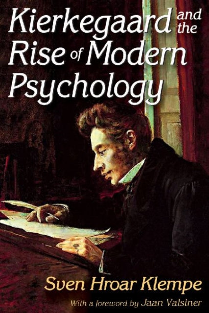 Book cover of: Kierkegaard and the Rise of Modern Psychology. By: Sven Hroar Klempe
