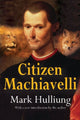 Book cover of: Citizen Machiavelli. By: Mark Hulliung