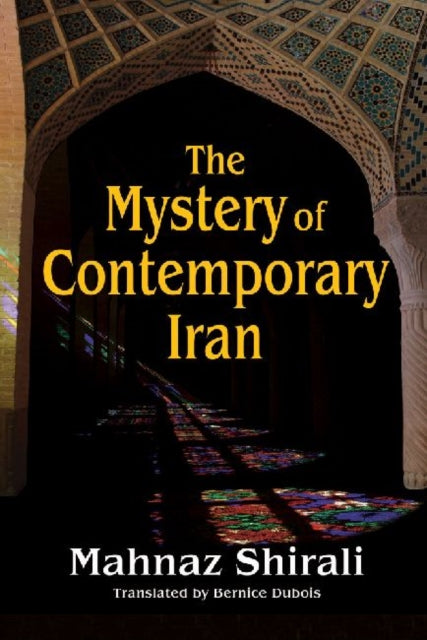 Book cover of: Mystery of Contemporary Iran. By: Mahnaz Shirali