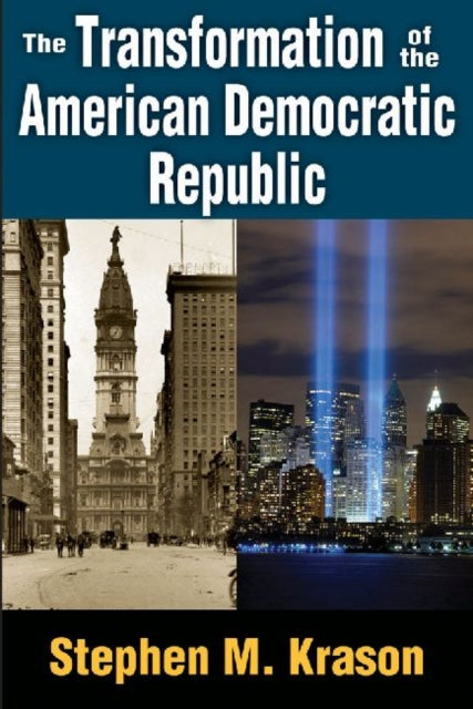 The Transformation of the American Democratic Republic