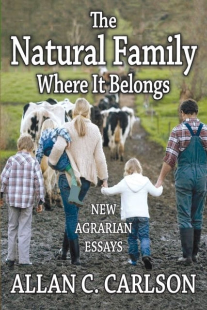 Book cover of: Natural Family Where it Belongs. By: Allan C. Carlson