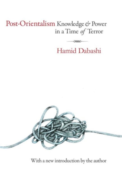 Book cover of: Post-Orientalism. By: Hamid Dabashi