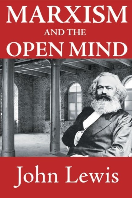 Book cover of: Marxism and the Open Mind. By: John E. Lewis Ph. D.