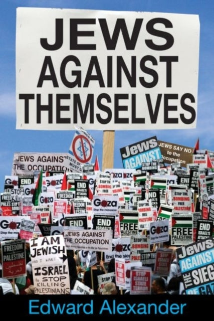 Book cover of: Jews Against Themselves. By: Edward Alexander