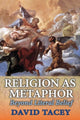 Book cover of: Religion as Metaphor. By: David Tacey