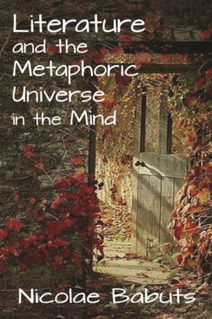 Literature and the Metaphoric Universe in the Mind