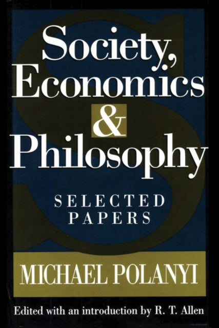 Book cover of: Society, Economics, and Philosophy. By: Michael Polanyi