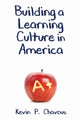 Book cover of: Building a Learning Culture in America. By: Kevin P. Chavous