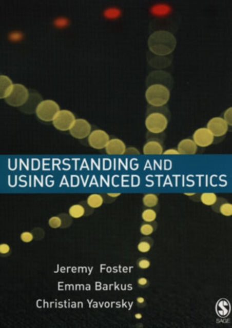 Book cover of: Understanding and Using Advanced Statistics. By: Jeremy J. Foster