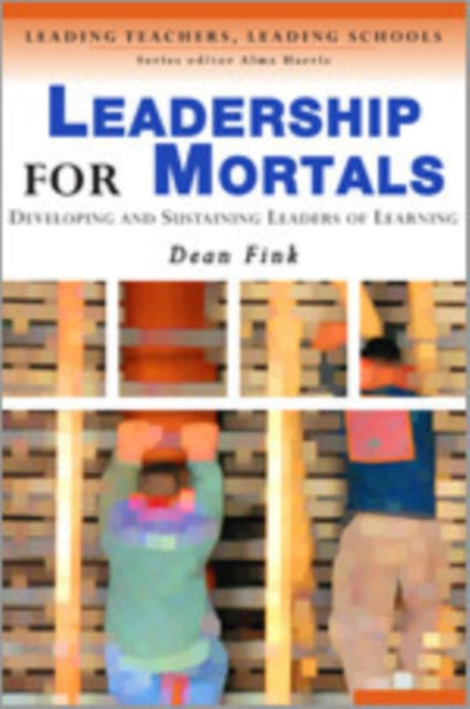 Book cover of: Leadership for Mortals. By: Dean Fink