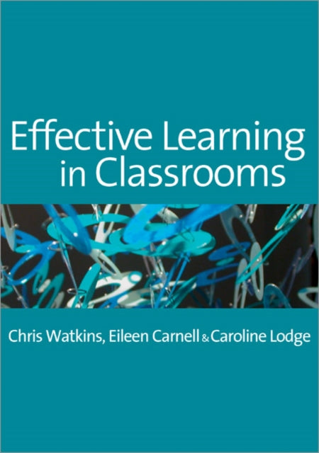 Book cover of: Effective Learning in Classrooms. By: Chris Watkins